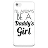 I'll Always Be A Daddy's iPhone 5-5s Plastic Case I'll Always Be A Daddy's iPhone 5-5s Plastic Case