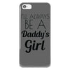 I'll Always Be A Daddy's iPhone 5-5s Plastic Case I'll Always Be A Daddy's iPhone 5-5s Plastic Case