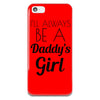 I'll Always Be A Daddy's iPhone 5-5s Plastic Case I'll Always Be A Daddy's iPhone 5-5s Plastic Case
