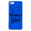 I'll Always Be A Daddy's iPhone 5-5s Plastic Case I'll Always Be A Daddy's iPhone 5-5s Plastic Case