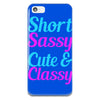 Short Sassy Cute And Classy iPhone 5-5s Plastic Case